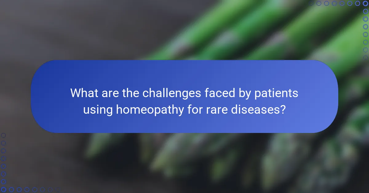 What are the challenges faced by patients using homeopathy for rare diseases?