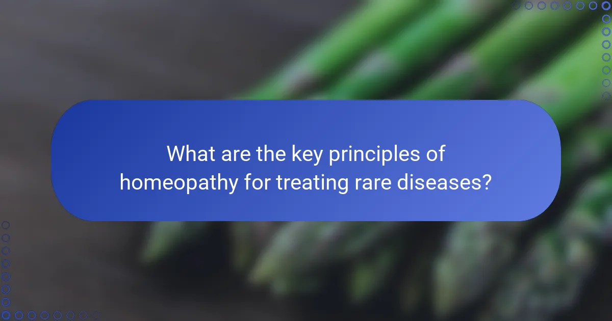 What are the key principles of homeopathy for treating rare diseases?