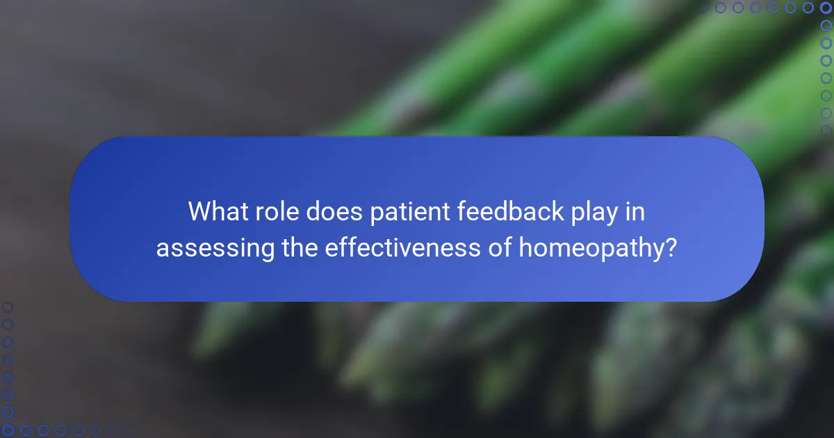 What role does patient feedback play in assessing the effectiveness of homeopathy?
